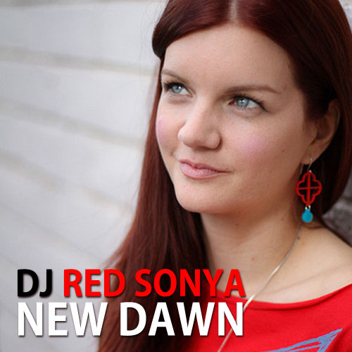 DJ Red Sonya - New Dawn