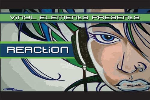 Vinyl Elements presents Reaction