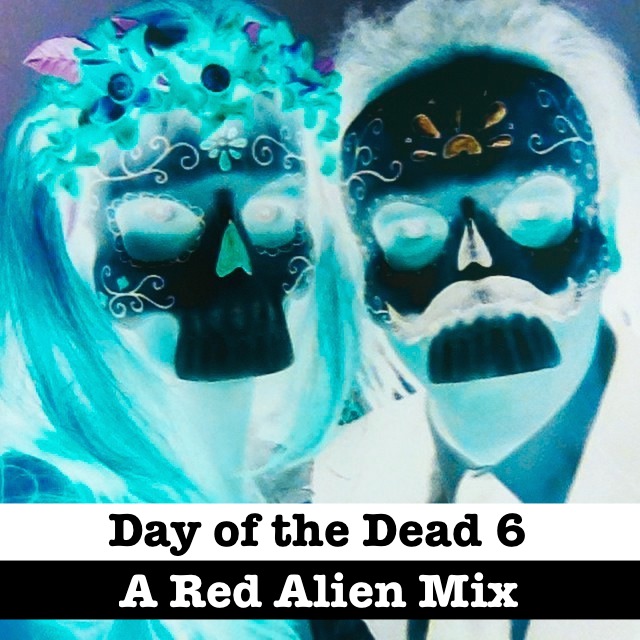 day of the dead 6 - a red alien dj mix 2014